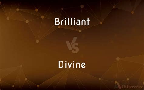 brilliant devine|Divine vs Brilliant .